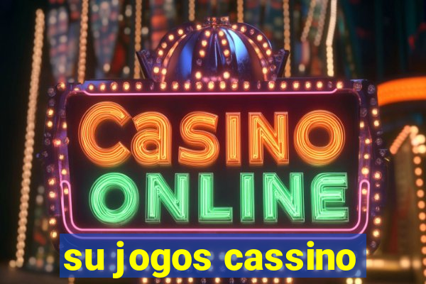 su jogos cassino